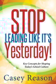 Stop Leading Like It's Yesterday!