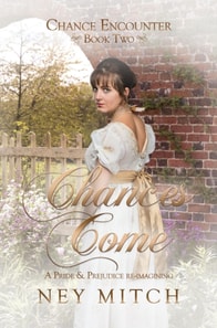 Chances Come: A Pride & Prejudice Reimagining