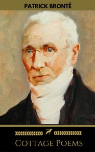 Patrick Bronte: Cottage Poems (Golden Deer Classics)