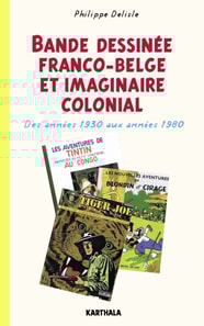 Bande dessinée franco-belge et imaginaire colonial. Des années 1930 aux années 1980