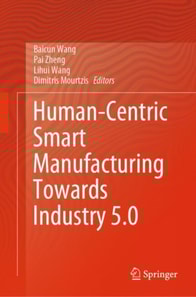 Human-Centric Smart Manufacturing Towards Industry 5.0