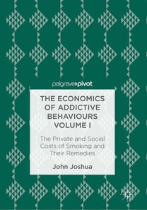 Economics of Addictive Behaviours Volume I