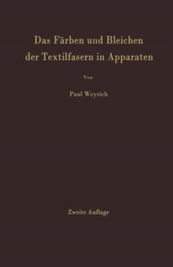 Das Färben und Bleichen der Textilfasern in Apparaten
