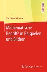 Mathematische Begriffe in Beispielen und Bildern
