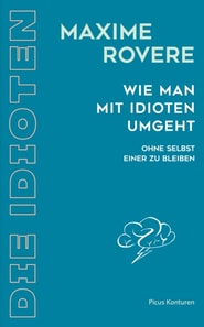 Wie man mit Idioten umgeht