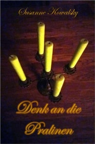 Denk an die Pralinen