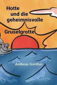 Hotte und die geheimnisvolle Gruselgrotte
