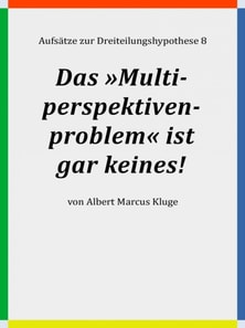 Das »Multiperspektivenproblem« ist gar keines!