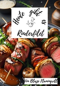 Heute gibt es - Rinderfilet