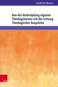 Von der Verknüpfung eigenen Theologisierens mit der Leitung Theologischer Gespräche