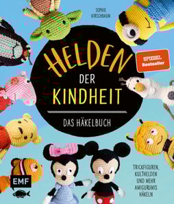 Helden der Kindheit – Das Häkelbuch – Trickfiguren, Kulthelden und mehr Amigurumis häkeln