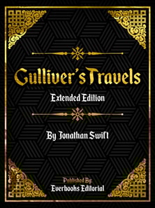 Gulliver's Travels (Extended Edition) - By Jonathan Swift