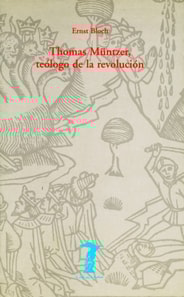Thomas Müntzer, teólogo de la revolución