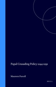 Papal Crusading Policy 1244-1291