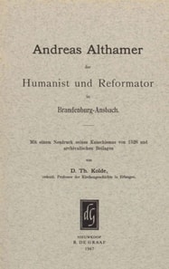 Andreas Althamer, der Humanist und Reformator in Brandenburg-Ansbach