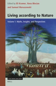 Living according to Nature. Volume One: Myths, Insights, and Perspectives