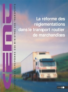 La Reforme des reglementations dans le transport routier de marchandises Actes de la Conference internationale, fevrier 2001