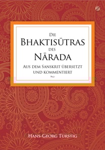 Die Bhaktisutras des Narada: Aus dem Sanskrit ubersetzt und kommentiert