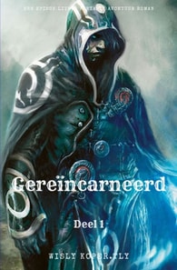 Gereincarneerd:Een Episch LitRPG Fantasie Avontuur Roman(Deel 1)