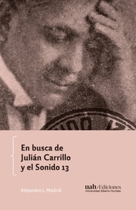 En busca de Julian Carrillo y el Sonido 13