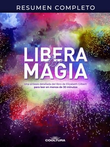 Resumen completo &quote;Libera tu magia&quote;
