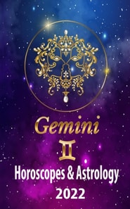 Gemini Horoscopes & Astrology 2022