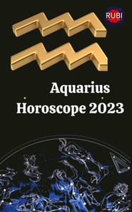 Aquarius Horoscope 2023