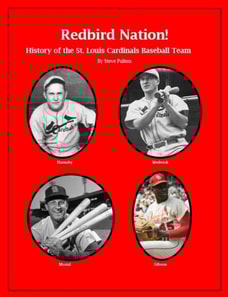 &quote;Redbird Nation&quote;  History of the St. Louis Cardinals Baseball Team