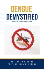 Dengue Demystified: Doctor's Secret Guide