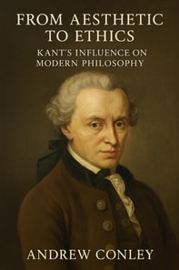 From Aesthetic to Ethics: Kant's Influence on Modern Philosophy