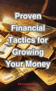Proven Financial Tactics for Growing Your Money&quote;