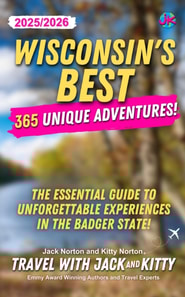Wisconsin's Best: 365 Unique Adventures - 2025-2026 Edition: The Essential Guide to Unforgettable Experiences in the Badger State!