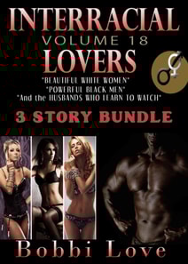 Interracial Lovers (Cuckold, Hotwife, QOS Erotica): Volume 18