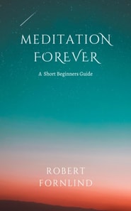 Meditation Forever A Short Beginners Guide