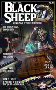 Black Sheep: Unique Tales of Terror and Wonder No. 13 / July 2024