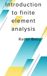 Introduction to Finite Element Analysis