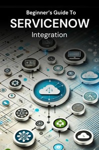Beginner's Guide to ServiceNow Integration