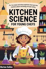 Kitchen Science for Young Chefs