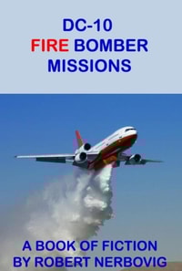 DC-10 Fire Bomber Missions