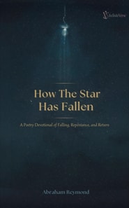 How The Star Has Fallen: A Poetry Devotional