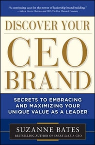 Discover Your CEO Brand: Secrets to Embracing and Maximizing Your Unique Value as a Leader