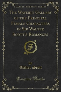 Waverly Gallery of the Principal Female Characters in Sir Walter Scott's Romances