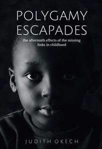Polygamy Escapades: the Aftermath Effects of the Missing Links in Childhood - a True Story
