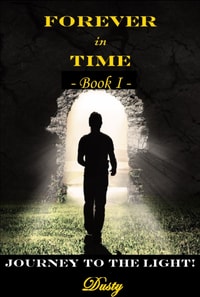 Forever in Time Book 1 Journey to the Light!