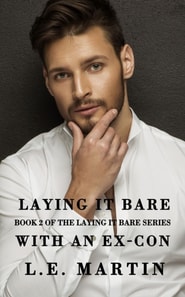 Laying it Bare with an Ex-Con (Laying it Bare Series Book 2)