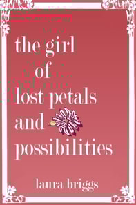 Girl of Lost Petals and Possibilities