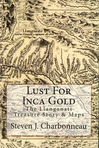 Lust for Inca Gold: The Llanganati Treasure Story & Maps