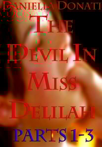 Devil in Miss Delilah: Parts 1-3: The Sinner Inside,The Temptation of Miss Abraham, Meet Me In The Church At Midnight