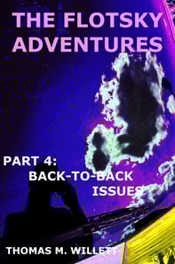 Flotsky Adventures: Part 4 - Back-to-Back Issues