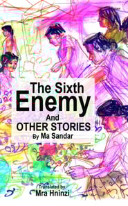 Sixth Enemy and Other Stories by Ma Sandar